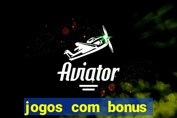 jogos com bonus sem deposito